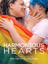 Cover image for Harmonious Hearts--Stories from the 2019 LGBTQ+ YA Challenge